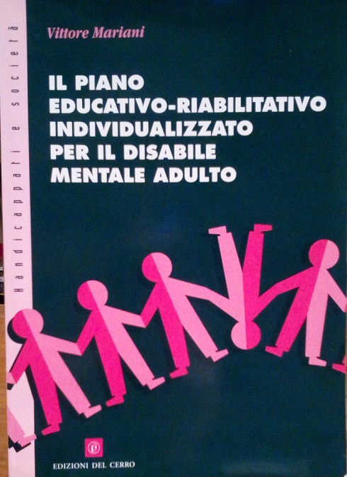 IL PIANO EDUCATIVO-RIABILITATIVO INDIVIDUALIZZATO PER IL DISABILE MENTALE ADULTO