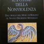 IL POTERE DELLA NON VIOLENZA - DAL CROLLO DEL MURO …