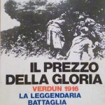 IL PREZZO DELLA GLORIA - VERDUN 1916: LA LEGGENDARIA BATTAGLIA …