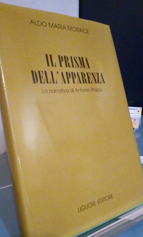 IL PRISMA DELL'APPARENZA - LA NARRATIVA DI ANTONIO PIAZZA