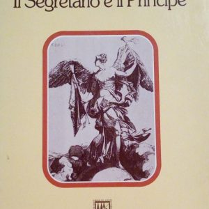 IL SEGRETARIO E IL PRINCIPE - STUDI SULLA LETTERATURA ITALIANA …