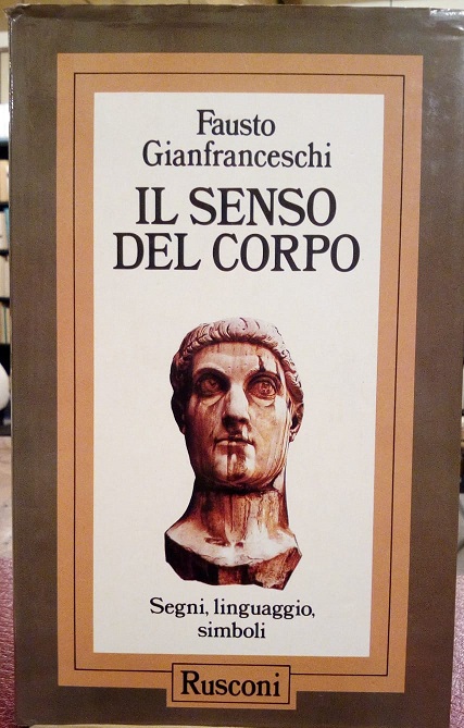 IL SENSO DEL CORPO - SEGNI, LINGUAGGIO, SIMBOLI