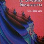 IL SIPARIO SMARRITO - TEATRO 2000-2010