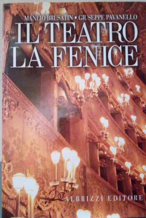 IL TEATRO LA FENICE - I PROGETTI-L'ARCHITETTURA-LE DECORAZIONI