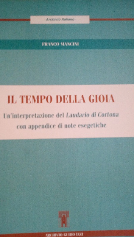 IL TEMPO DELLA GIOIA - UN'INTERPRETAZIONE DEL "LAUDARO DI CORTONA" …