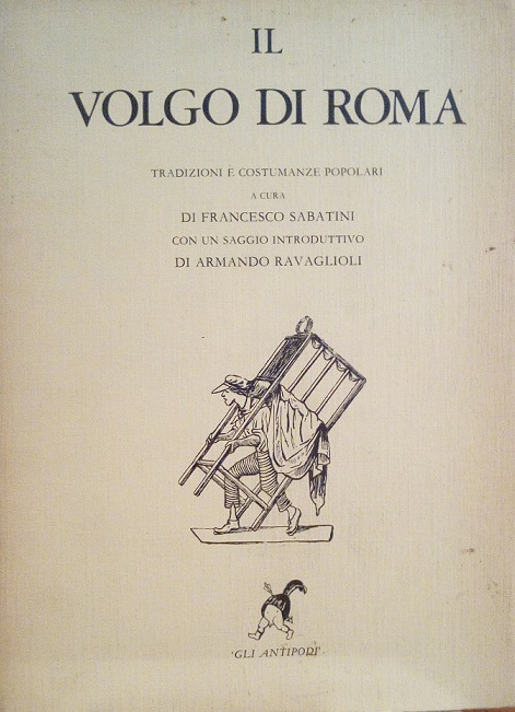 IL VOLGO DI ROMA - TRADIZIONI E COSTUMANZE POPOLARI