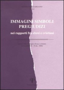 IMMAGINI SIMBOLI PREGIUDIZI NEI RAPPORTI FRA EBREI E CRISTIANI