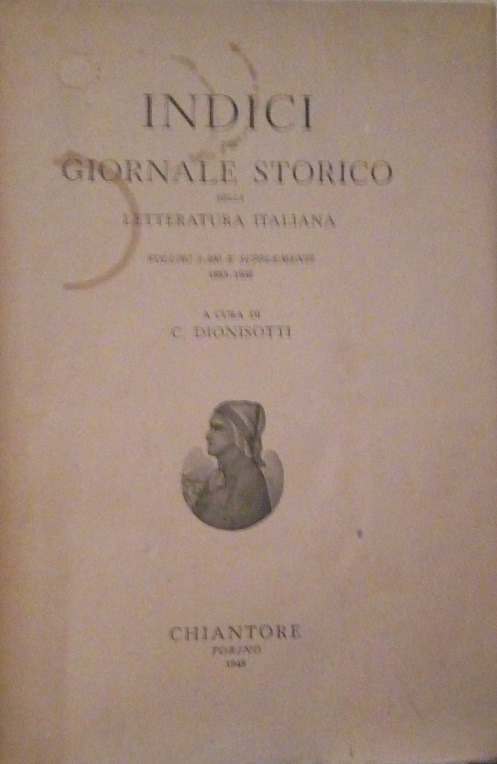 INDICI DEL GIORNALE STORICO DELLA LETTERATURA ITALIANA - VOLUMI 1-100 …