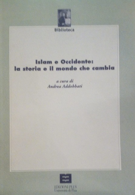 ISLAM E OCCIDENTE: LA STORIA E IL MONDO CHE CAMBIA