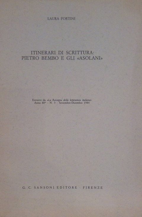 ITINERARI DI SCRITTURA: PIETRO BEMBO E GLI "ASOLANI" - ESTRATTO …