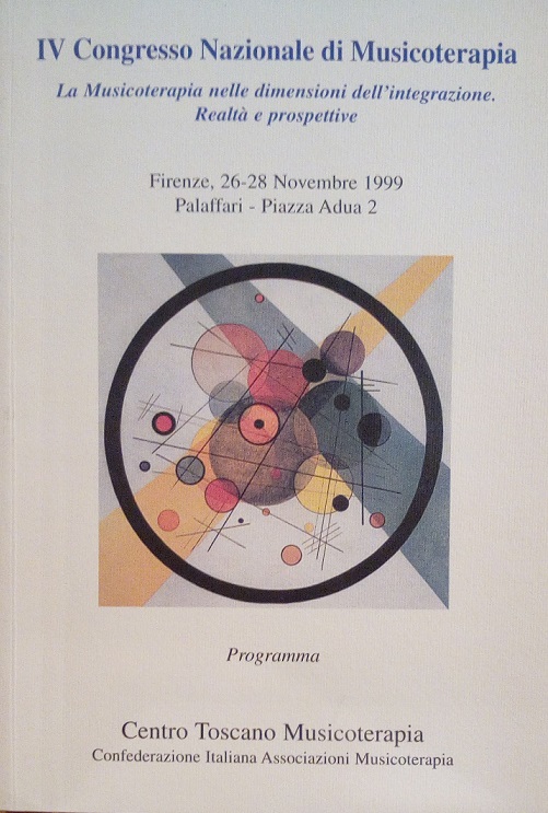 IV CONGRESSO NAZIONALE DI MUSICOTERAPIA , FIRENZE 1999 - LA …