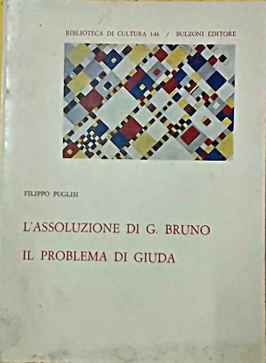 L'ASSOLUZIONE DI G. BRUNO - IL PROBLEMA DI GIUDA