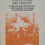 L'AVVENTURA DEL VIOLINO - L'ITALIA MUSICALE DELL'OTTOCENTO NELLA BIOGRAFIA E …
