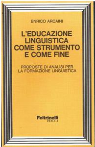 L'EDUCAZIONE LINGUISTICA COME STRUMENTO E COME FINE