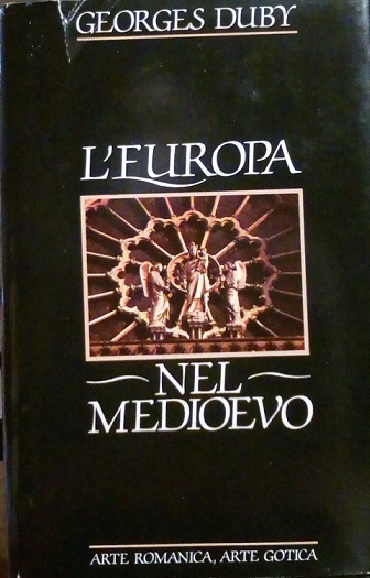 L'EUROPA NEL MEDIOEVO - ARTE ROMANICA, ARTE GOTICA