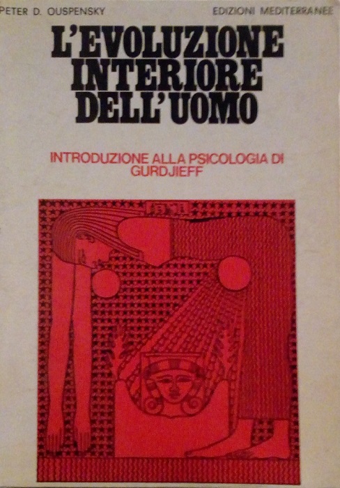 L'EVOLUZIONE INTERIORE DELL'UOMO - INTRODUZIONE ALLA PSICOLOGIA DI GURDJIEFF