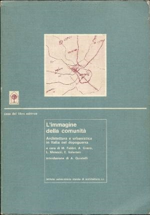 L'IMMAGINE DELLA COMUNITA' - ARCHITETTURA E URBANISTICA IN ITALIA NEL …