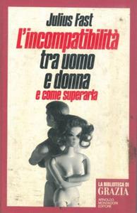 L'INCOMPATIBILITA' TRA UOMO E DONNA E COME SUPERARLA