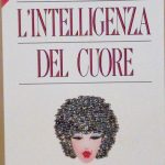 L'INTELLIGENZA DEL CUORE - COME USARE LA TESTA NEI RAPPORTI …