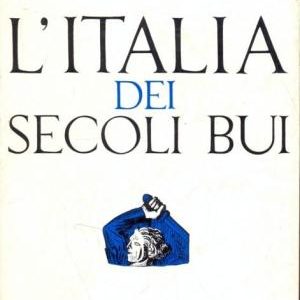 L'ITALIA DEI SECOLI BUI