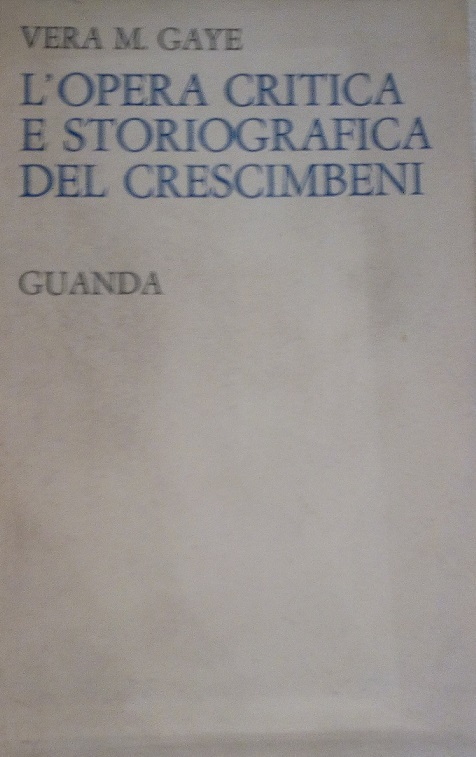 L'OPERA CRITICA E STORIOGRAFICA DEL CRESCIMBENI