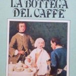 LA BOTTEGA DEL CAFFE' - INTRODUZIONE DI LUIGI LUNARI, A …