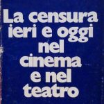 LA CENSURA IERI E OGGI NEL CINEMA E NEL TEATRO