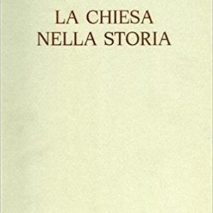 LA CHIESA NELLA STORIA