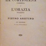 LA CORTIGIANA E L'ORAZIA - CON PREFAZIONE DI G. STIAVELLI