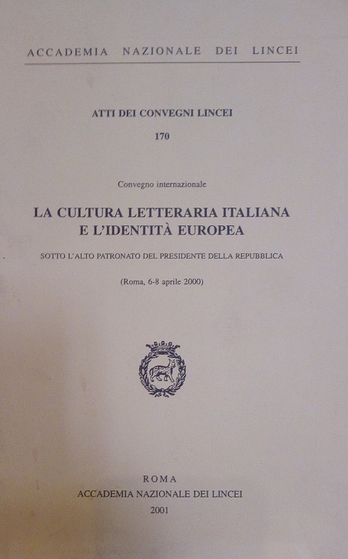 LA CULTURA LETTERARIA ITALIANA E L'IDENTITA' EUROPEA - CONVEGNO INTERNAZIONALE, …