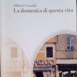 LA DOMENICA DI QUESTA VITA