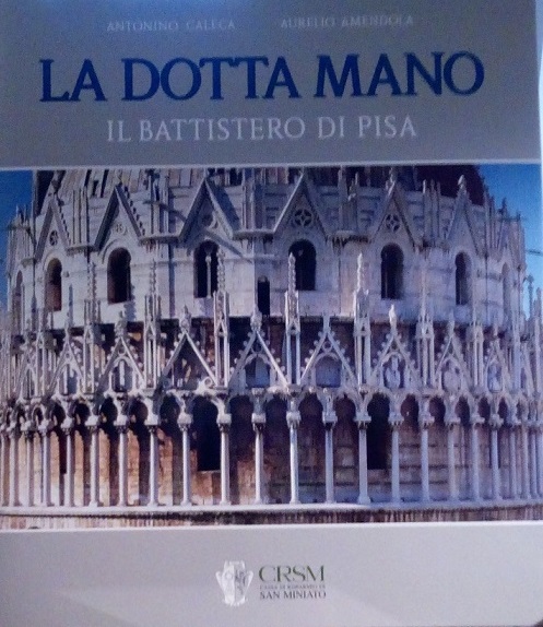 LA DOTTA MANO - IL BATTISTERO DI PISA