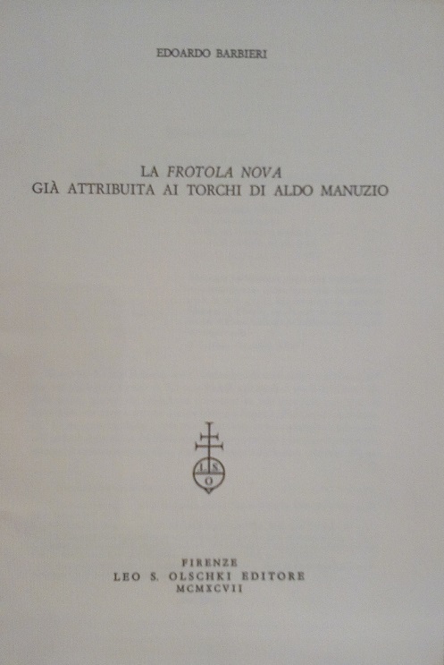 LA "FROTOLA NOVA" GIA' ATTRIBUITA AI TORCHI DI ALDO MANUZIO …