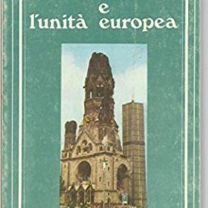 LA GERMANIA E L'UNITA' EUROPEA