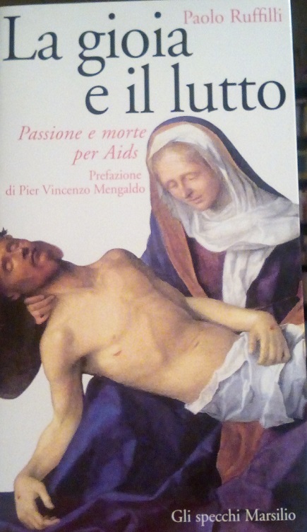 LA GIOIA E IL LUTTO - PASSIONE E MORTE PER …