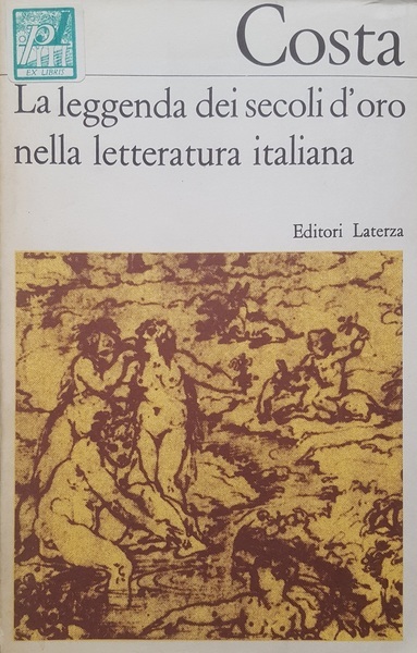 LA LEGGENDA DEI SECOLI D'ORO NELLA LETTERATURA ITALIANA