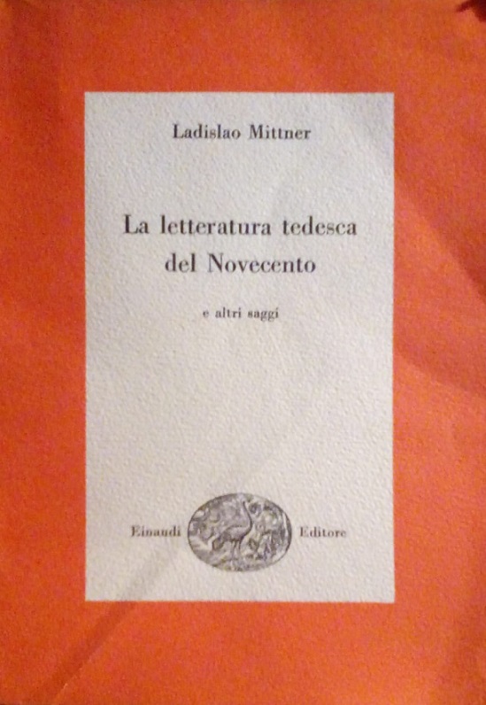 LA LETTERATURA TEDESCA DEL NOVECENTO E ALTRI SAGGI