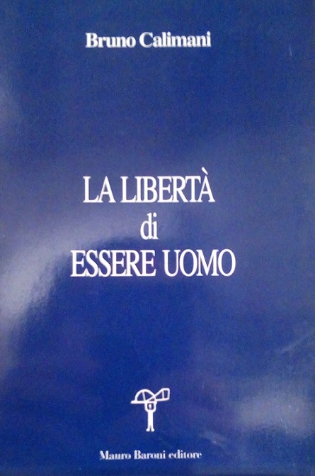 LA LIBERTA' DI ESSERE UOMO