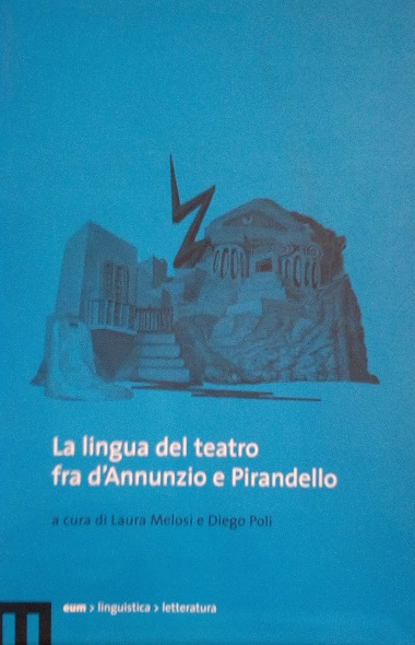 LA LINGUA DEL TEATRO FRA D'ANNUNZIO E PIRANDELLO