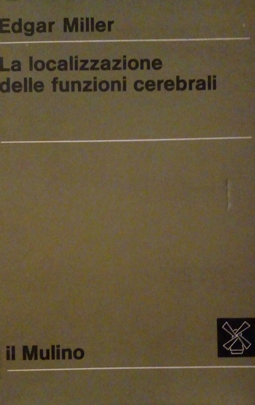 LA LOCALIZZAZIONE DELLE FUNZIONI CEREBRALI