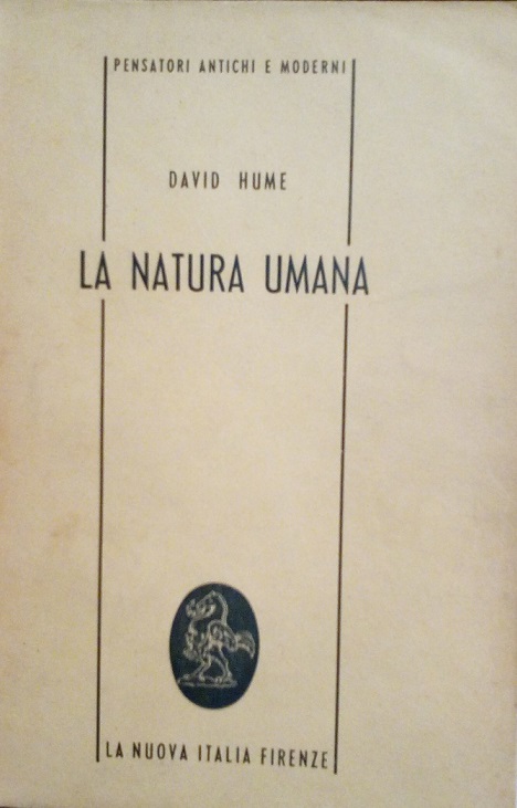 LA NATURA UMANA - ANTOLOGIA SISTEMATICA DELLE OPERE FILOSOFICHE