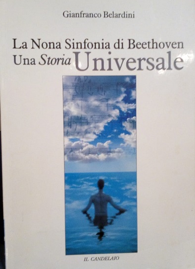 LA NONA SINFONIA DI BEETHOVEN - UNA STORIA UNIVERSALE