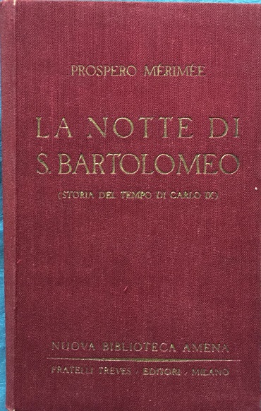 LA NOTTE DI S.BARTOLOMEO (STORIA DEL TEMPO DI CARLO IX)