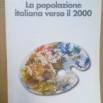 LA POPOLAZIONE ITALIANA VERSO IL 2000