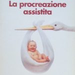 LA PROCREAZIONE ASSISTITA - FERTILITA' E STERILITA' TRA SCIENZA MEDICA …