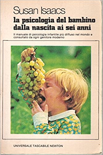 LA PSICOLOGIA DEL BAMBINO DALLA NASCITA AI SEI ANNI