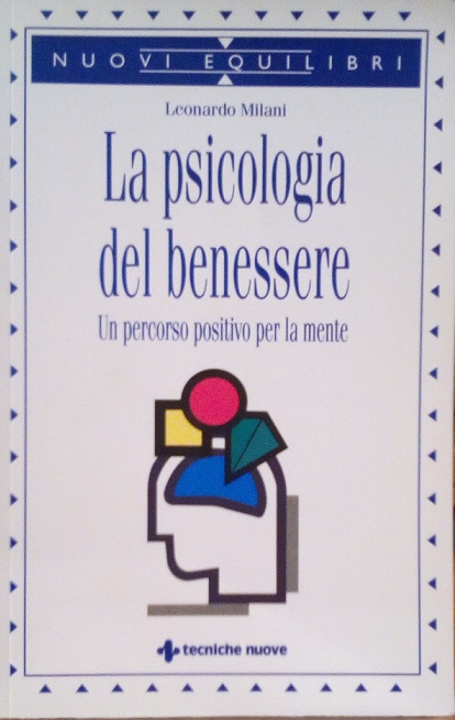 LA PSICOLOGIA DEL BENESSERE - UN PERCORSO POSITIVO PER LA …