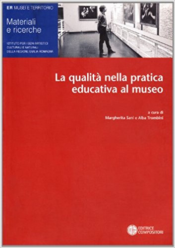 LA QUALITA' NELLA PRATICA EDUCATIVA AL MUSEO