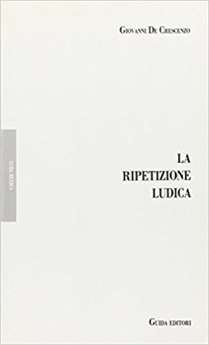 LA RIPETIZIONE LUDICA