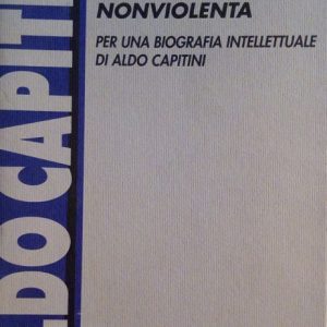 LA RIVOLUZIONE NON VIOLENTA - PER UNA BIOGRAFIA INTELLETTUALE DI …